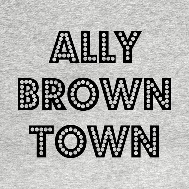 Ally Brown Town (official) BLACK by AllyBrownTown